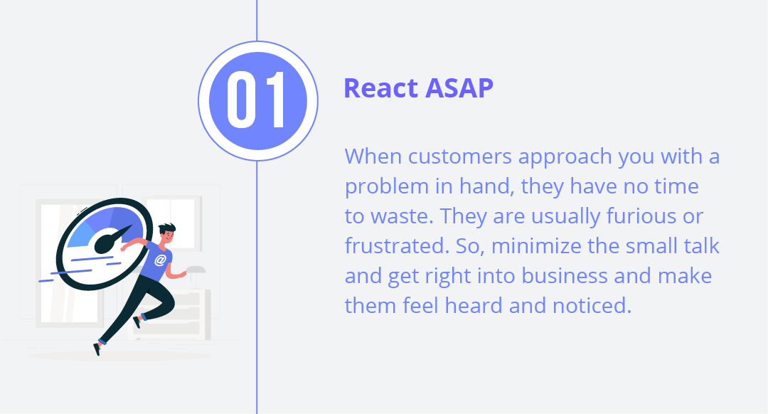 Customer service teams should react asap
